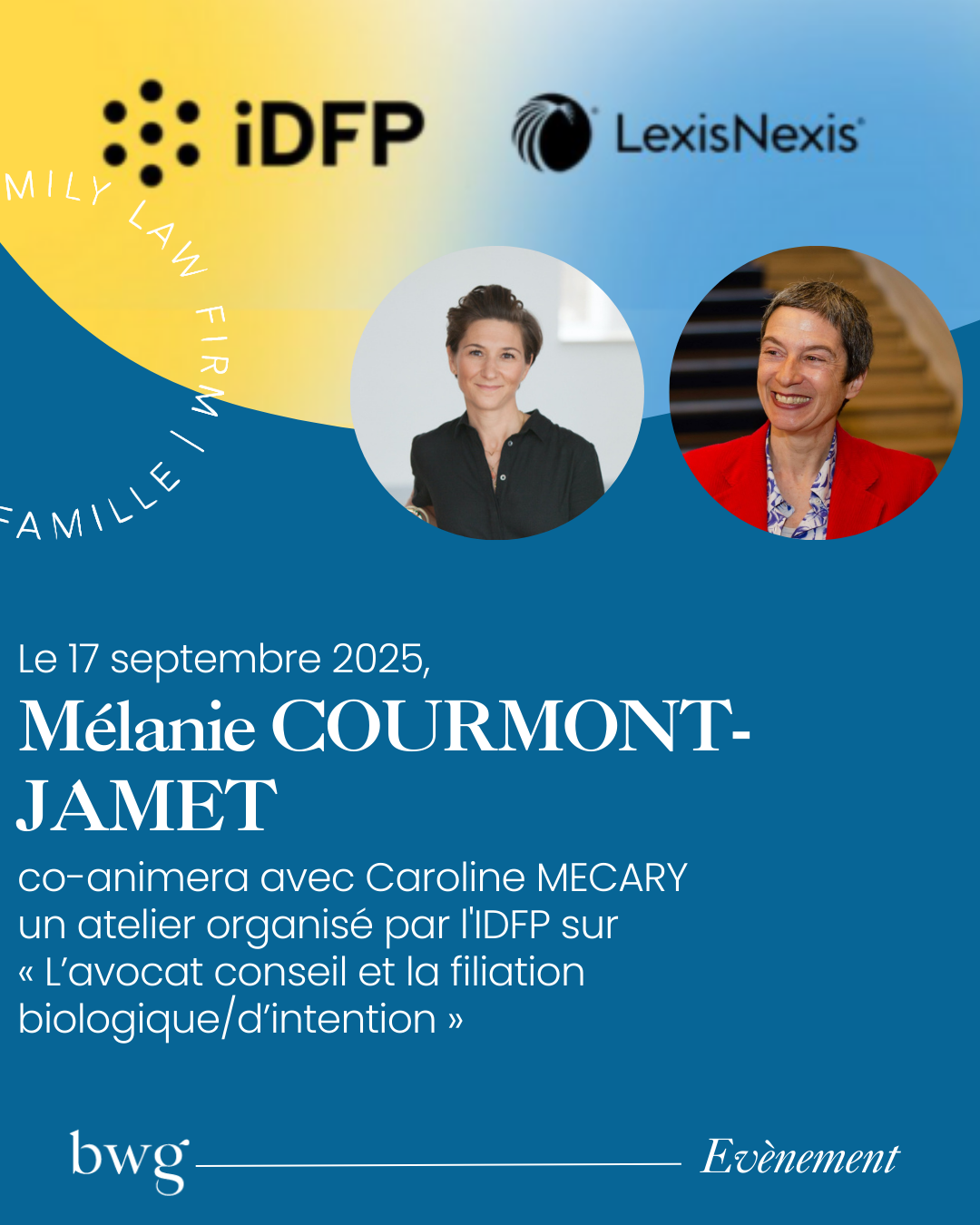 Le 17 septembre 2025, Mélanie COURMONT-JAMET co-animera un atelier organisé par l’IDFP sur « L’avocat conseil et la filiation biologique/d’intention »